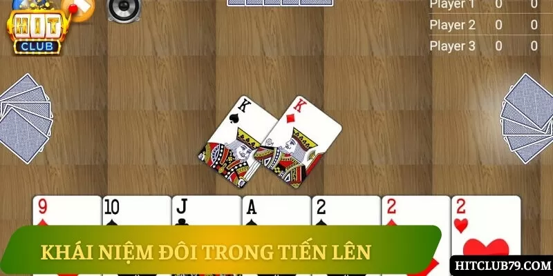 Khái niệm cơ bản về đôi trong tiến lên